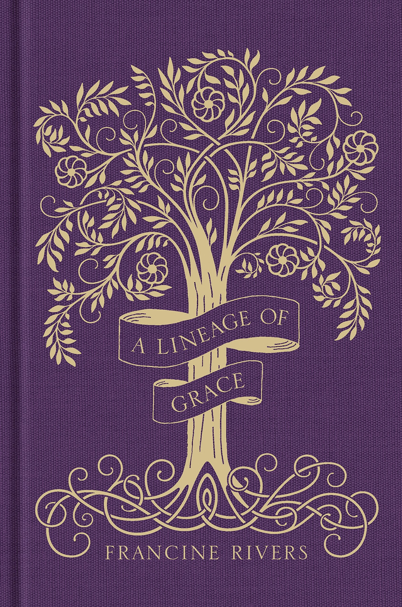 A Lineage Of Grace Gift Edition: Biblical Stories Of 5 Women In The Lineage Of Jesus  Tamar, Rahab, Ruth, Bathsheba, & Mary (Hi
