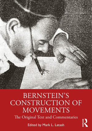 Bernstein's Construction of Movements: The Original Text and Commentaries,Used