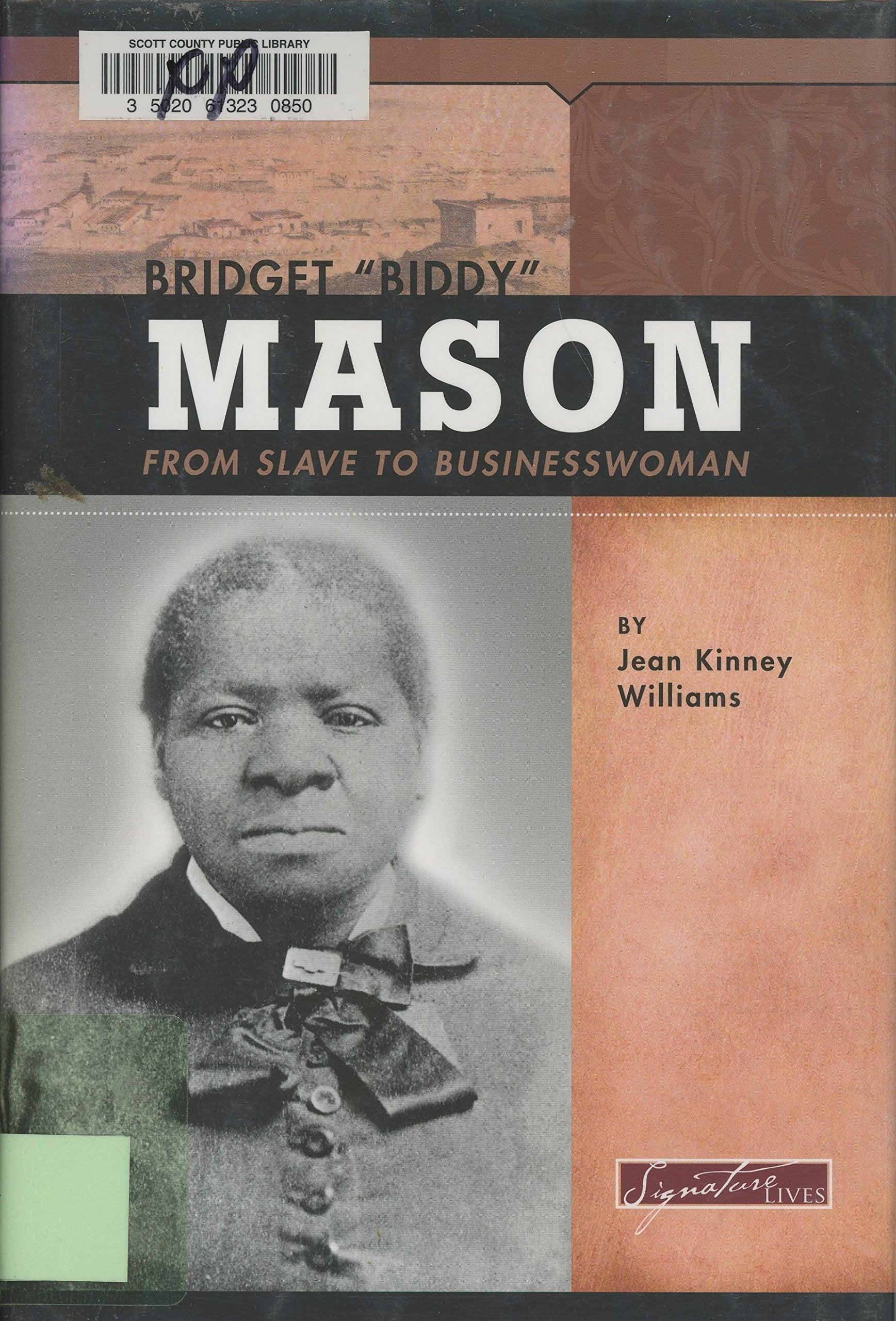 Bridget 'biddy' Mason: From Slave To Businesswoman (Signature Lives),Used