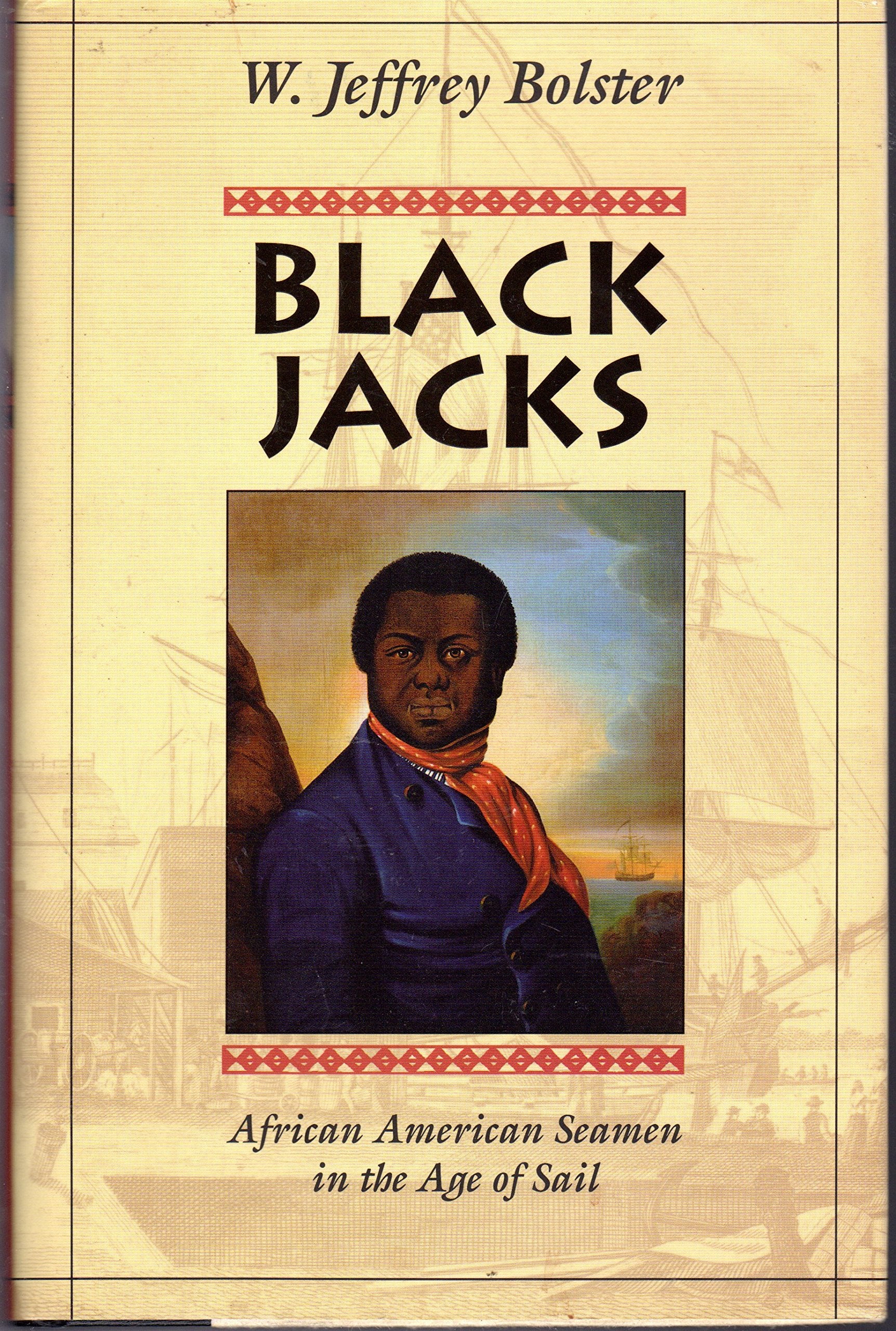 Black Jacks: African American Seamen In The Age Of Sail,Used