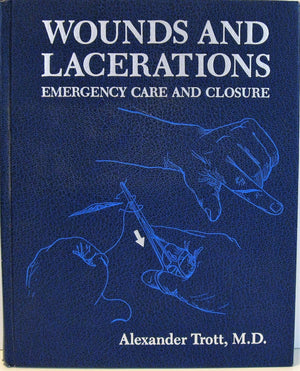 Wounds And Lacerations: Emergency Care And Closure,Used
