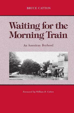Waiting For The Morning Train: An American Boyhood (Great Lakes Books),New