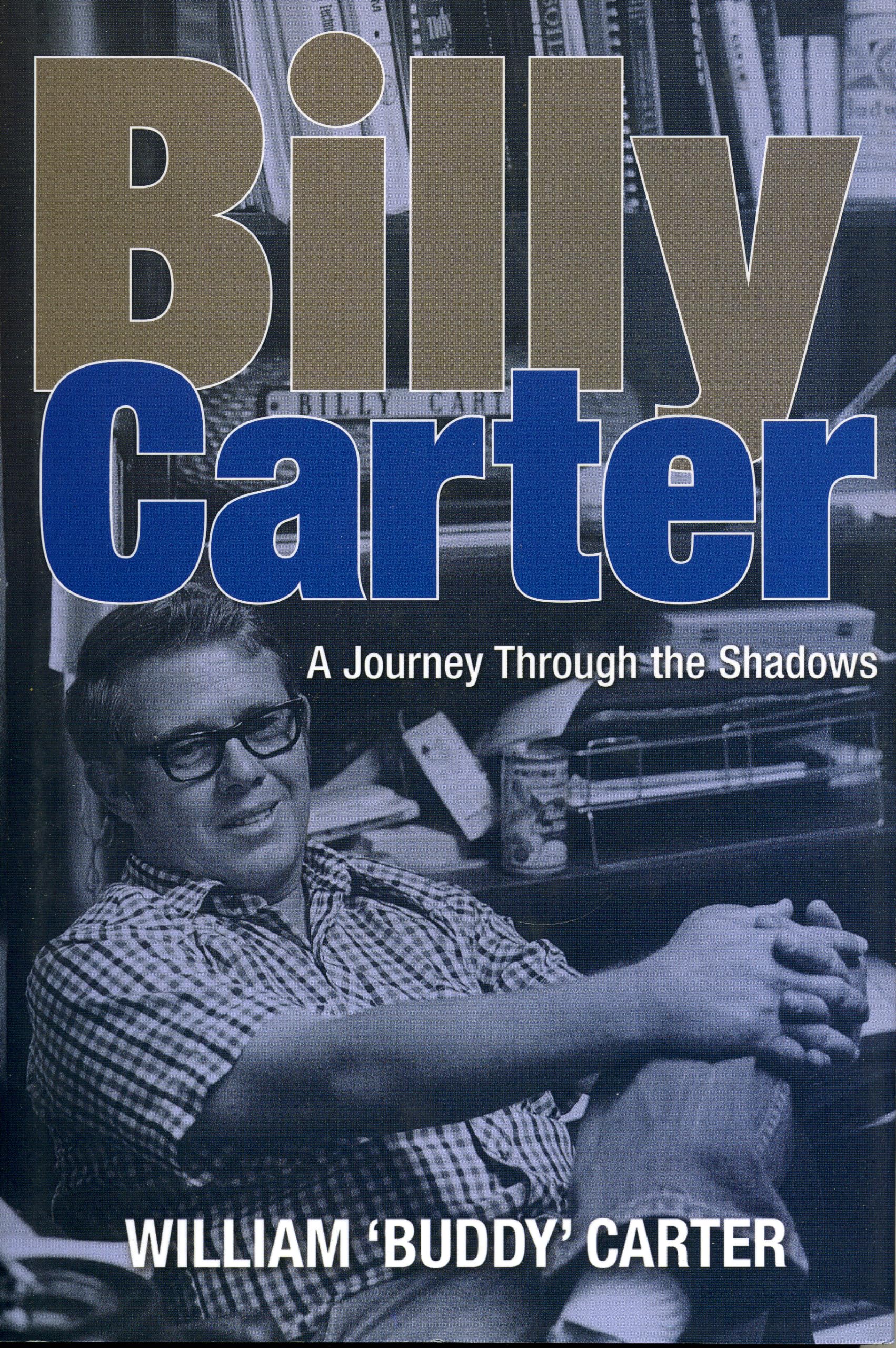 Billy Carter: A Journey Through the Shadows,New