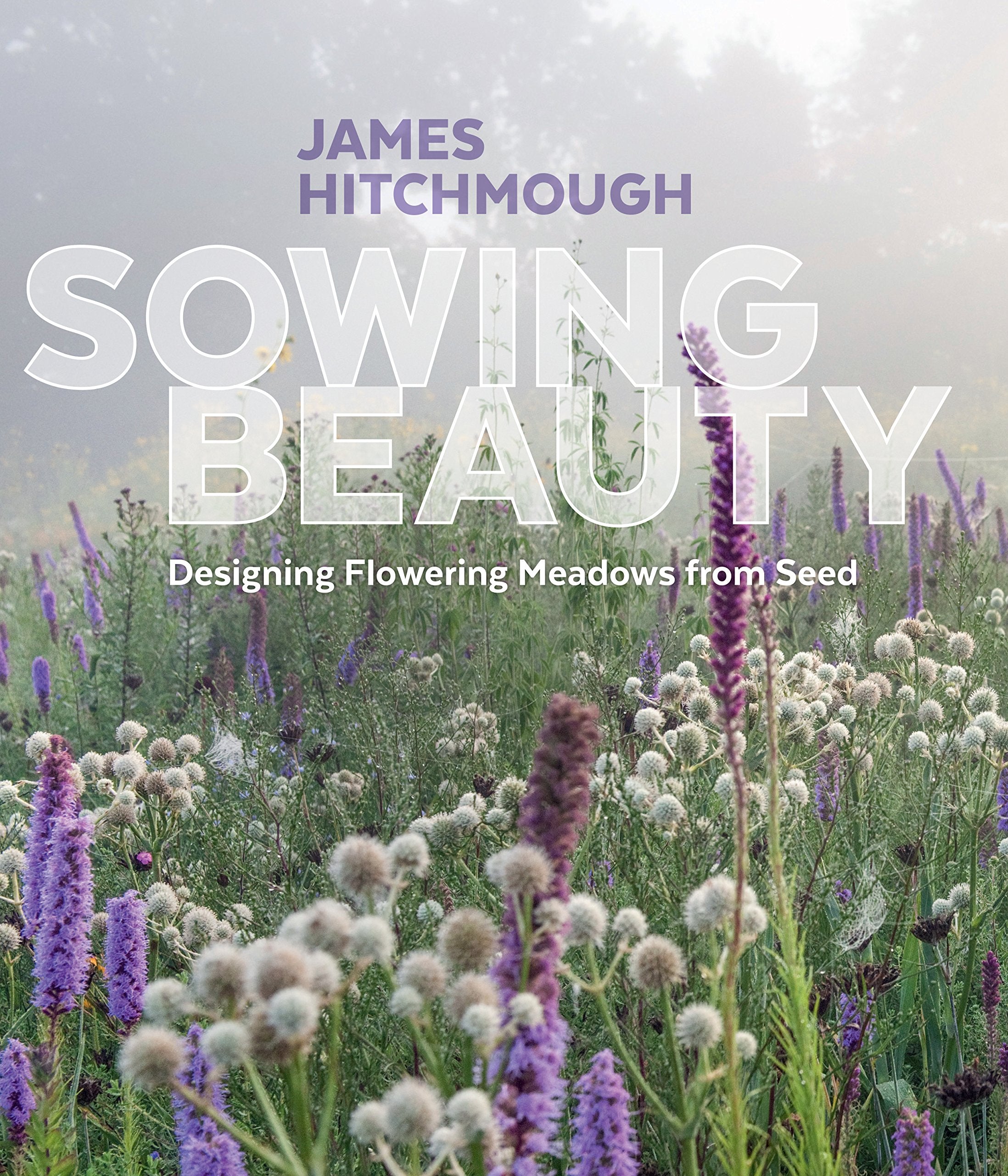 Sowing Beauty: Designing Flowering Meadows from Seed,Used