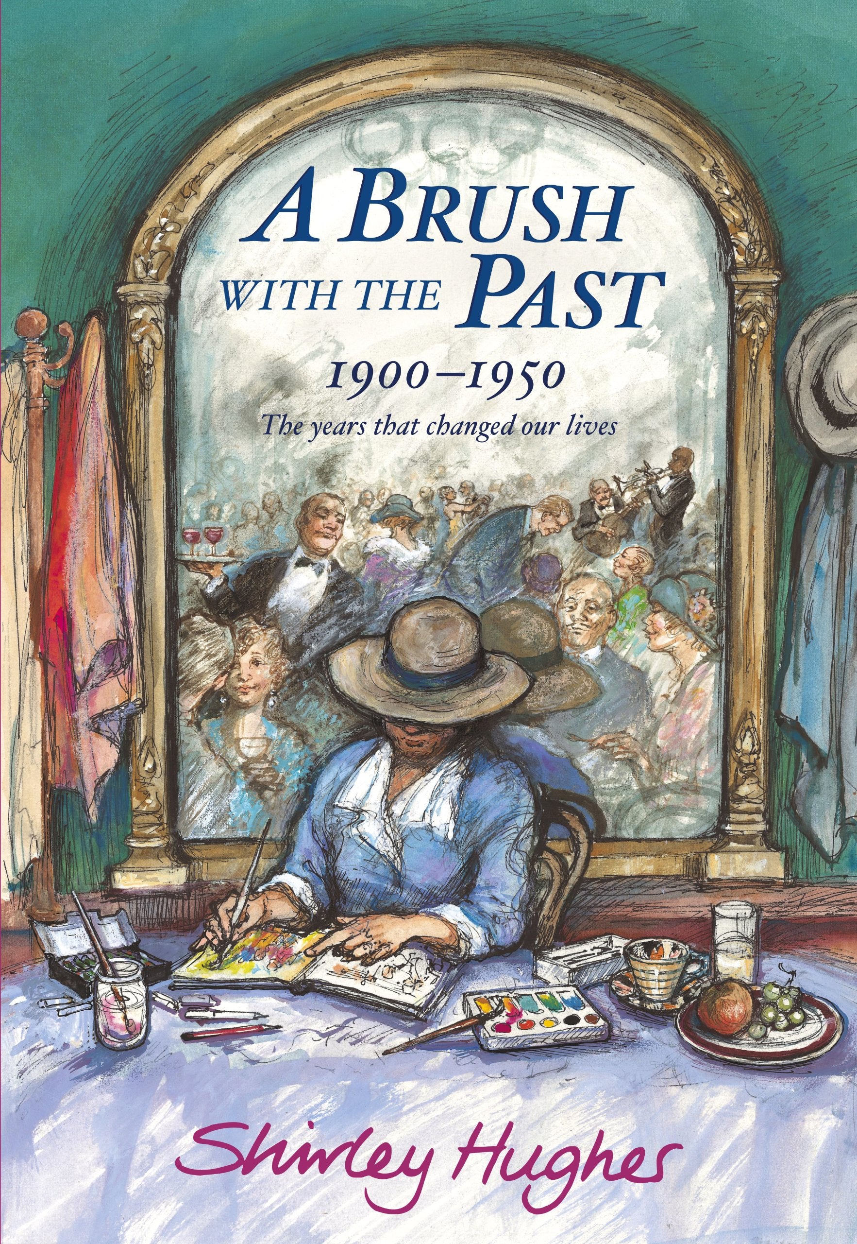 A Brush With the Past: 1900  1950 The Years that Changed our Lives,Used