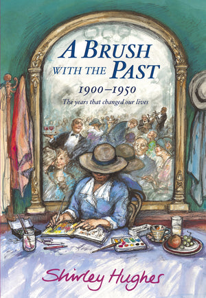 A Brush With the Past: 1900  1950 The Years that Changed our Lives,Used