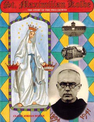 St. Maximilian Kolbe: The Story of the Two Crowns (Christian Hero Series),Used