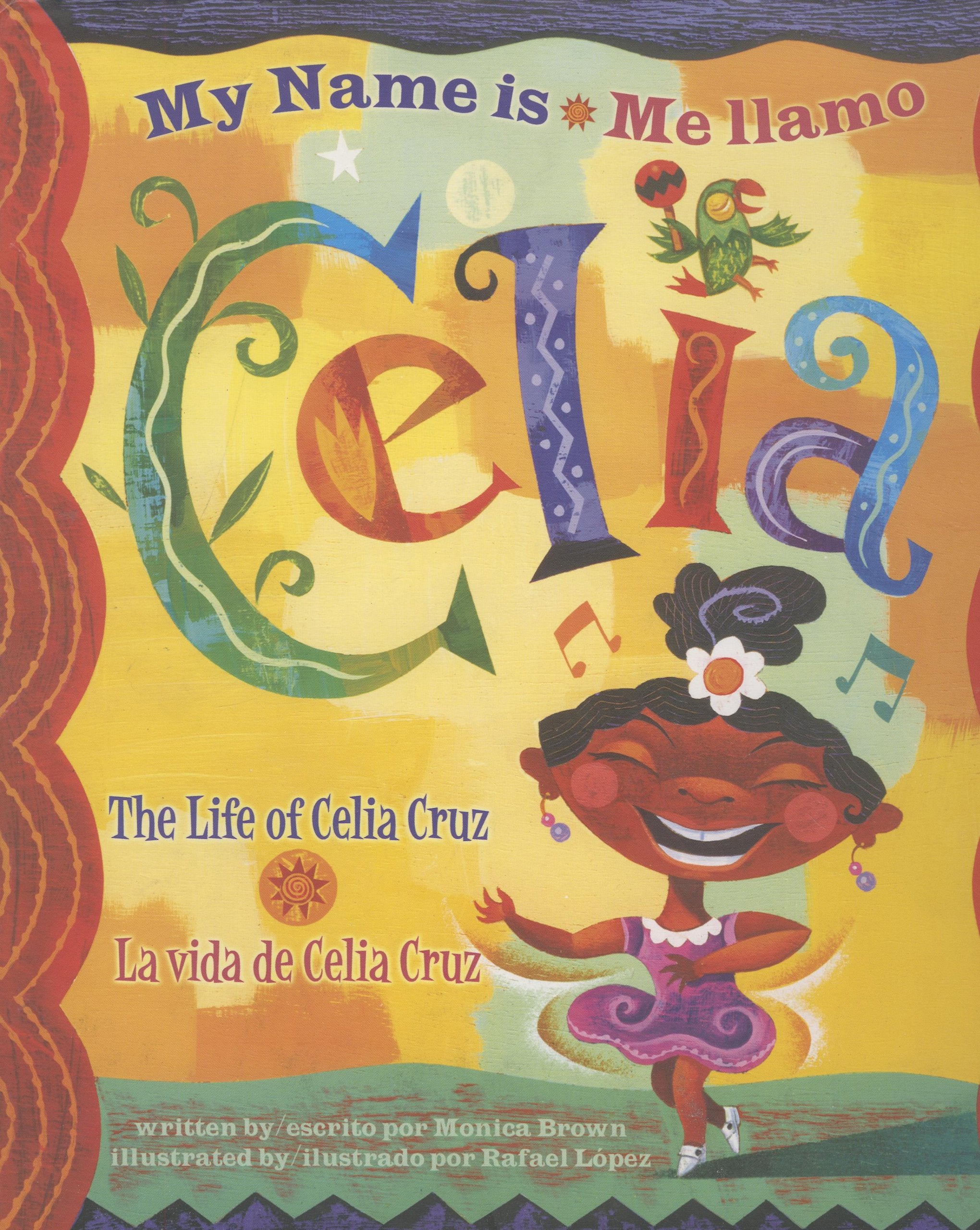 My Name is Celia/ Me llamo Celia: The Life of Celia Cruz / La vida de Celia Cruz,New