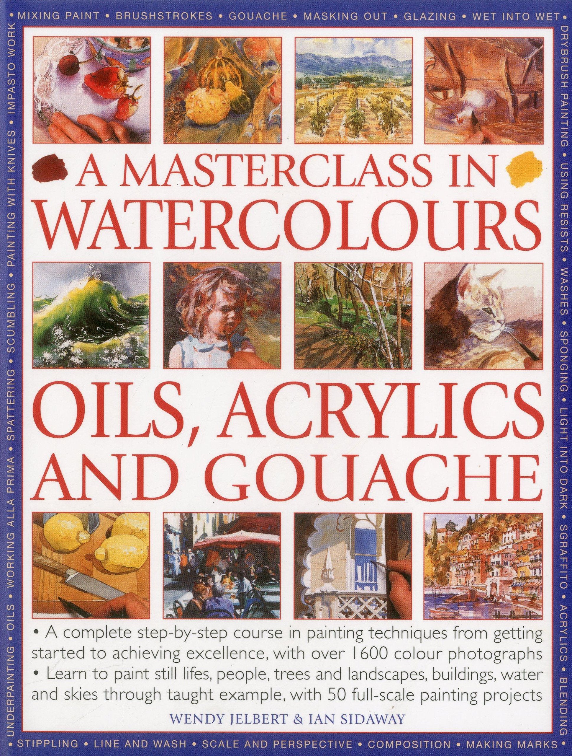 Masterclass In Watercolors: A Complete Stepbystep Course In Painting Techniques, From Getting Started To Achieving Excellence,Used