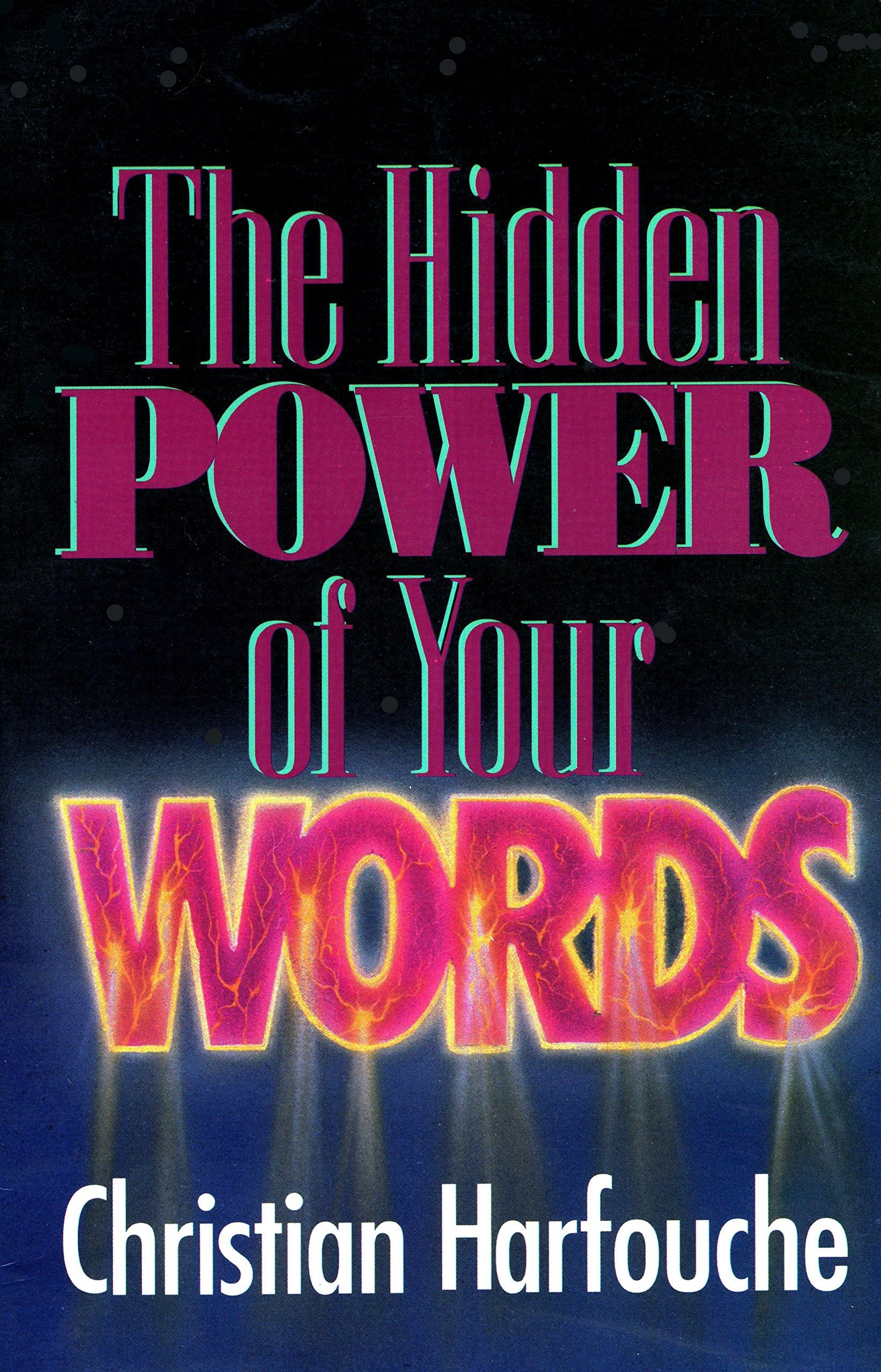 The Hidden Power of Your Words,New