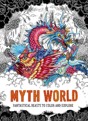Myth World: Fantastical Beasts To Color And Explore