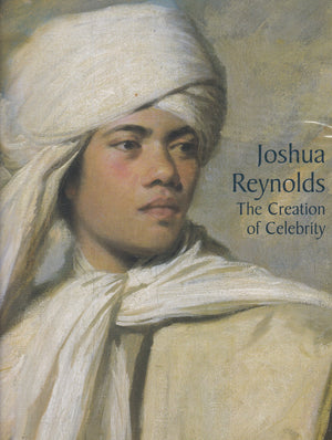 Joshua Reynolds: The Creation Of Celebrity