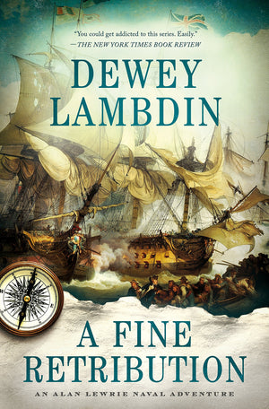 A Fine Retribution: An Alan Lewrie Naval Adventure (Alan Lewrie Naval Adventures, 23)