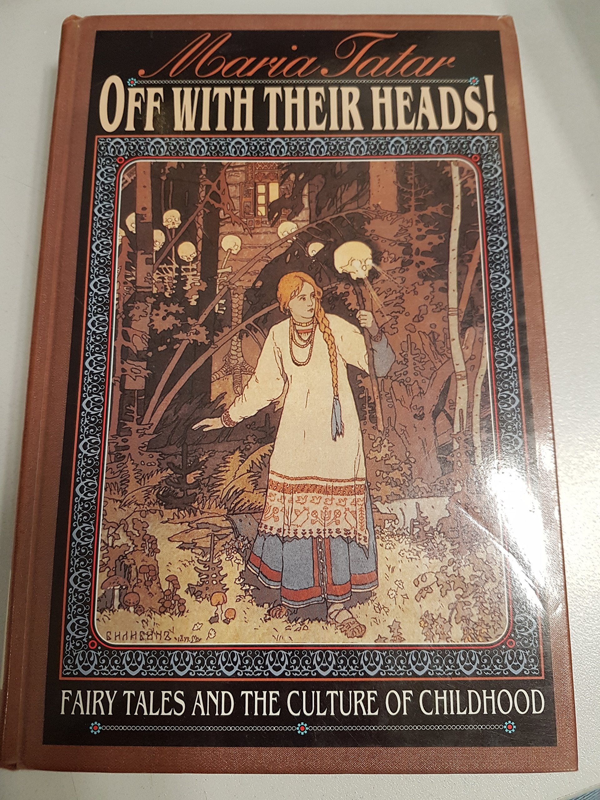 Off with Their Heads!: Fairy Tales and the Culture of Childhood,Used