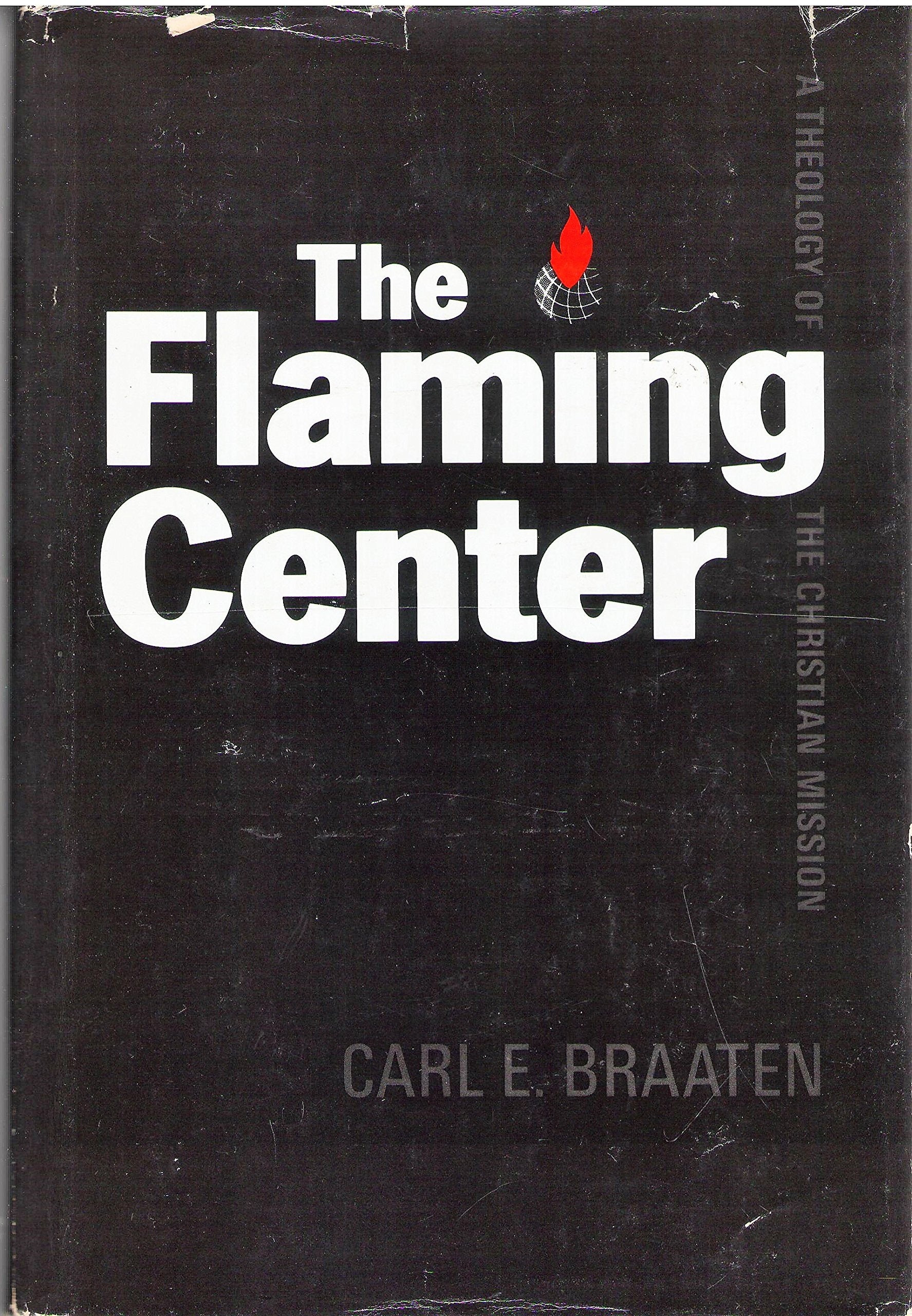 The flaming center: A theology of the Christian mission,Used
