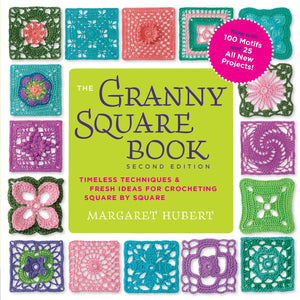 The Granny Square Book, Second Edition: Timeless Techniques and Fresh Ideas for Crocheting Square by SquareNow with 100 Motifs,New