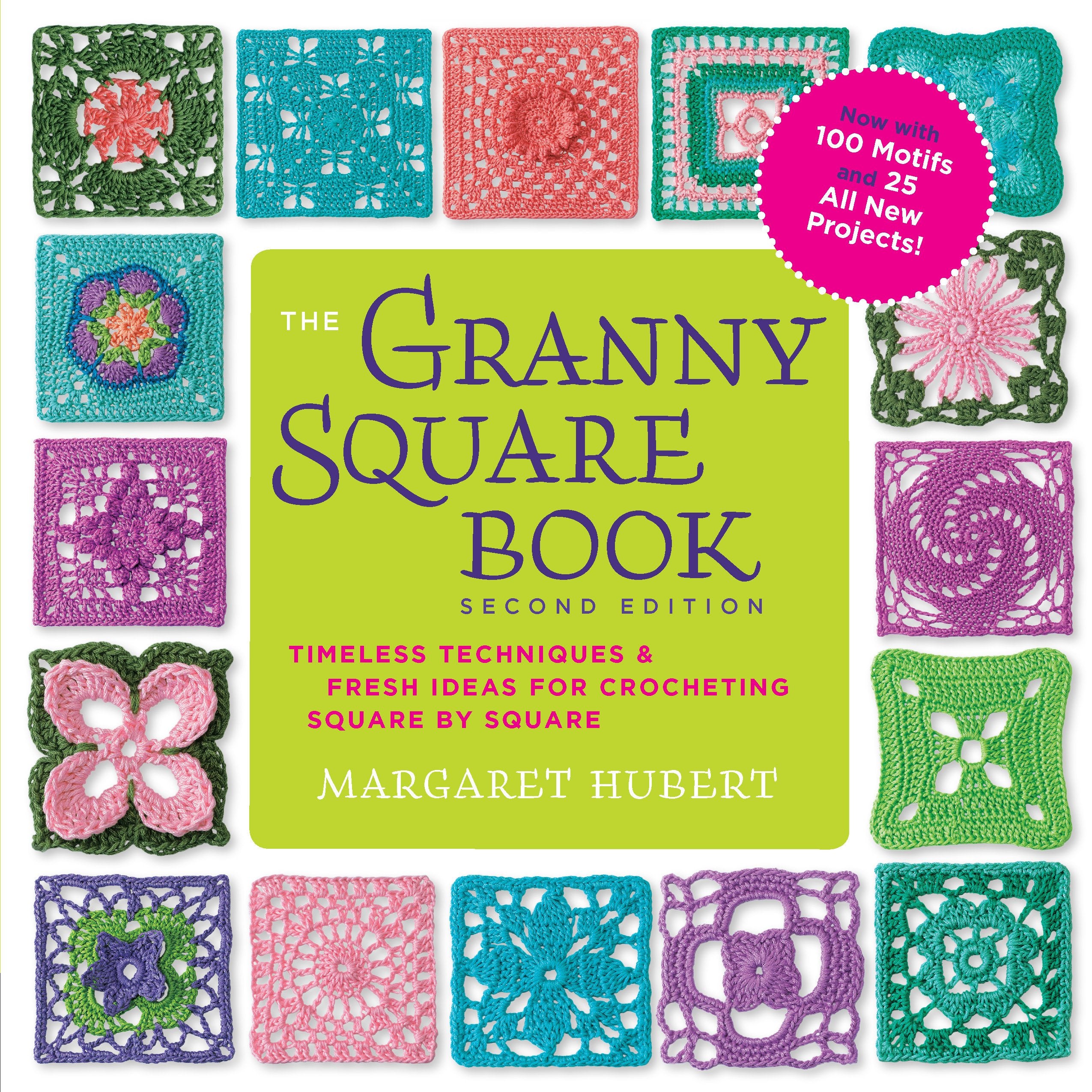 The Granny Square Book, Second Edition: Timeless Techniques and Fresh Ideas for Crocheting Square by SquareNow with 100 Motifs,Used