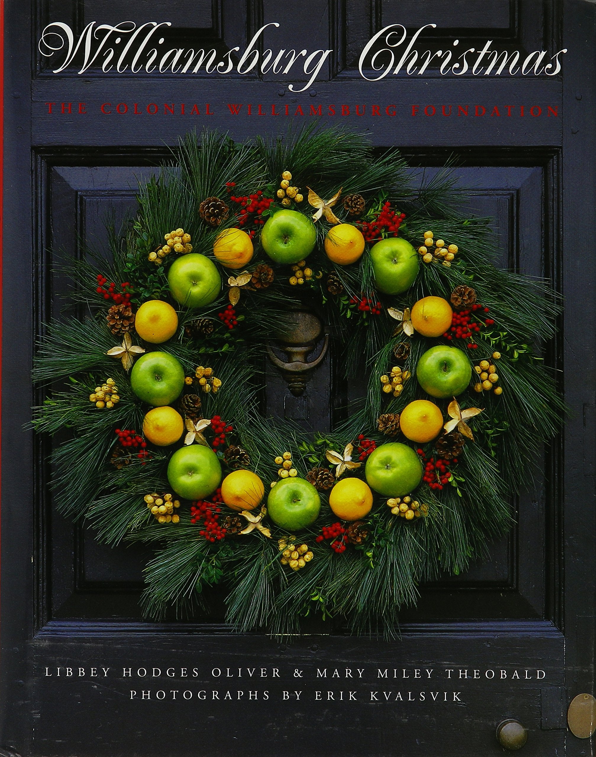 Williamsburg Christmas: The Story of Christmas Decoration in the Colonial Capital,Used