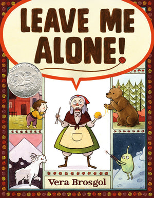 Leave Me Alone!: (Caldecott Honor Book),New