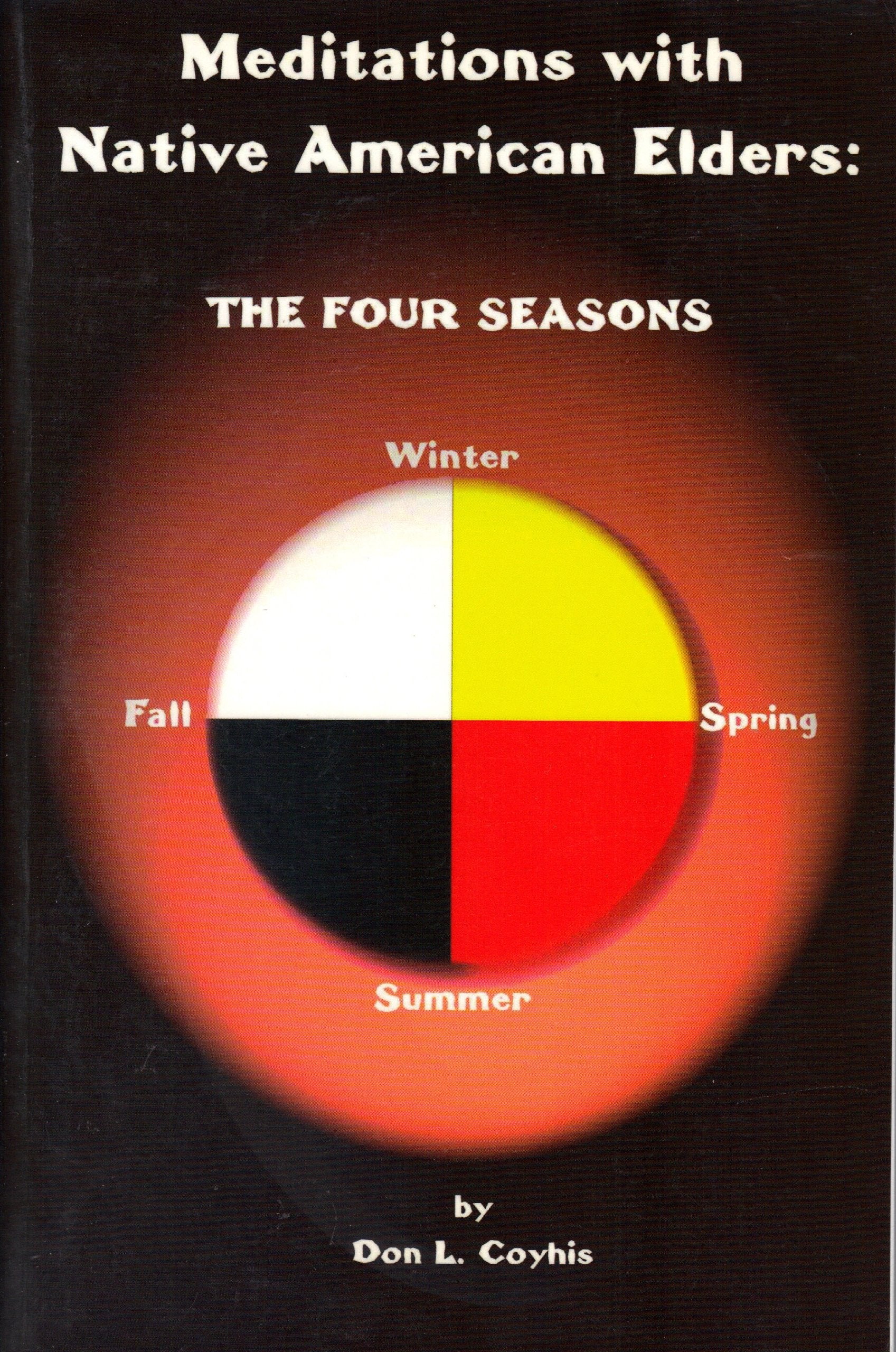 Meditations with Native American Elders: The Four Seasons,New