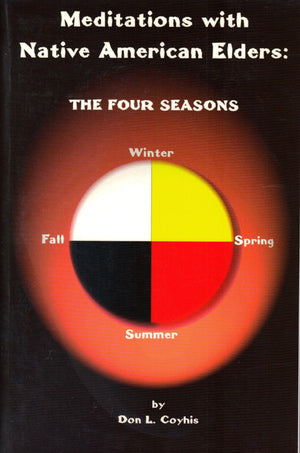 Meditations with Native American Elders: The Four Seasons,New