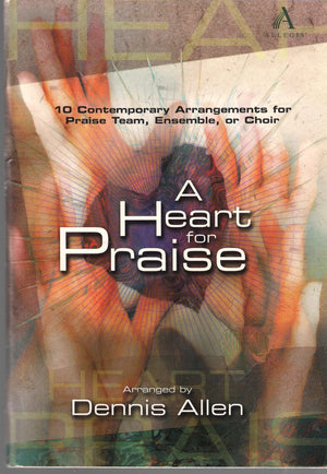 A Heart For Praise: 10 Contemporary Arrangements For Praise Team, Ensemble, Or Choir,Used