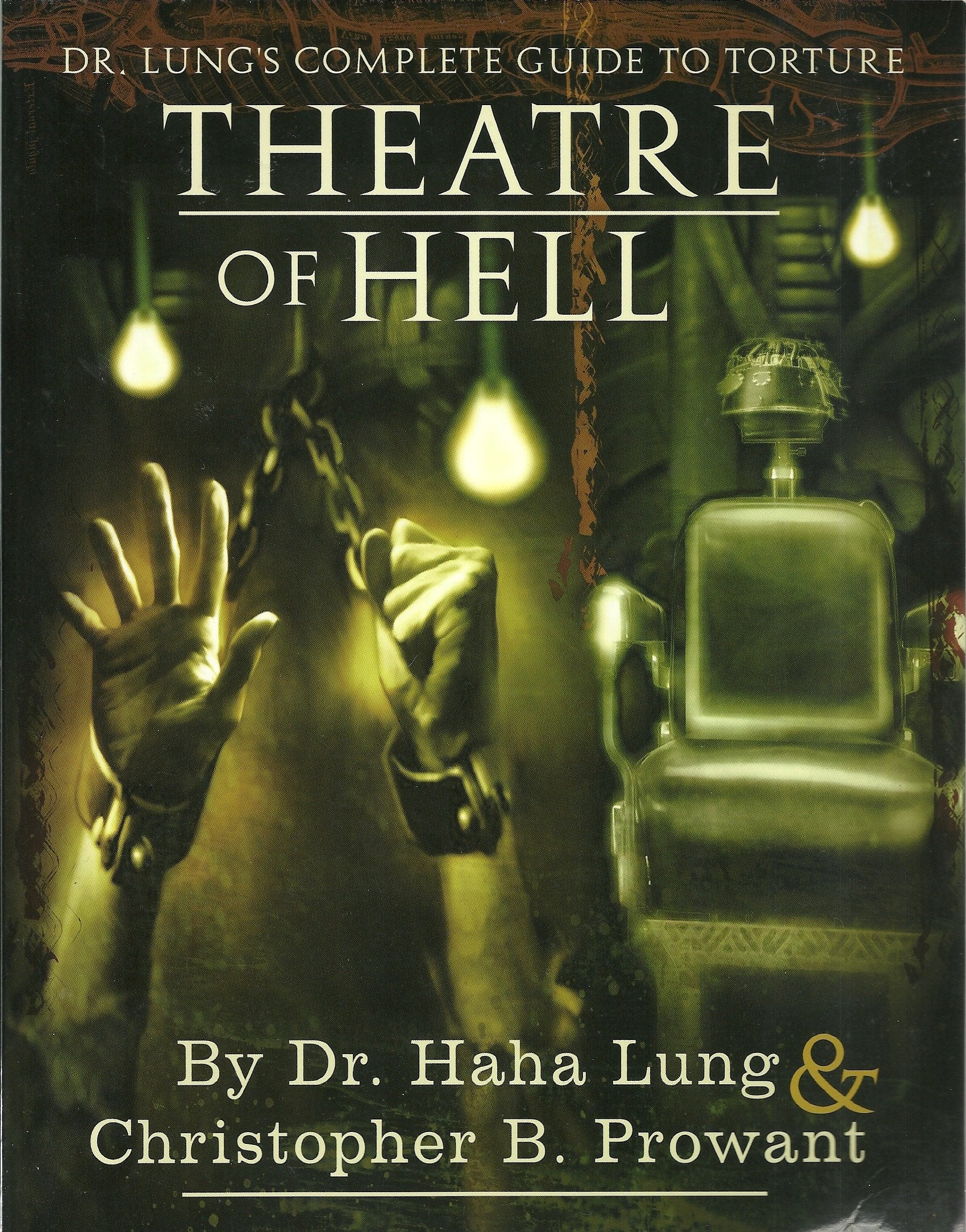 Theatre Of Hell : Dr. Lung'S Complete Guide To Torture