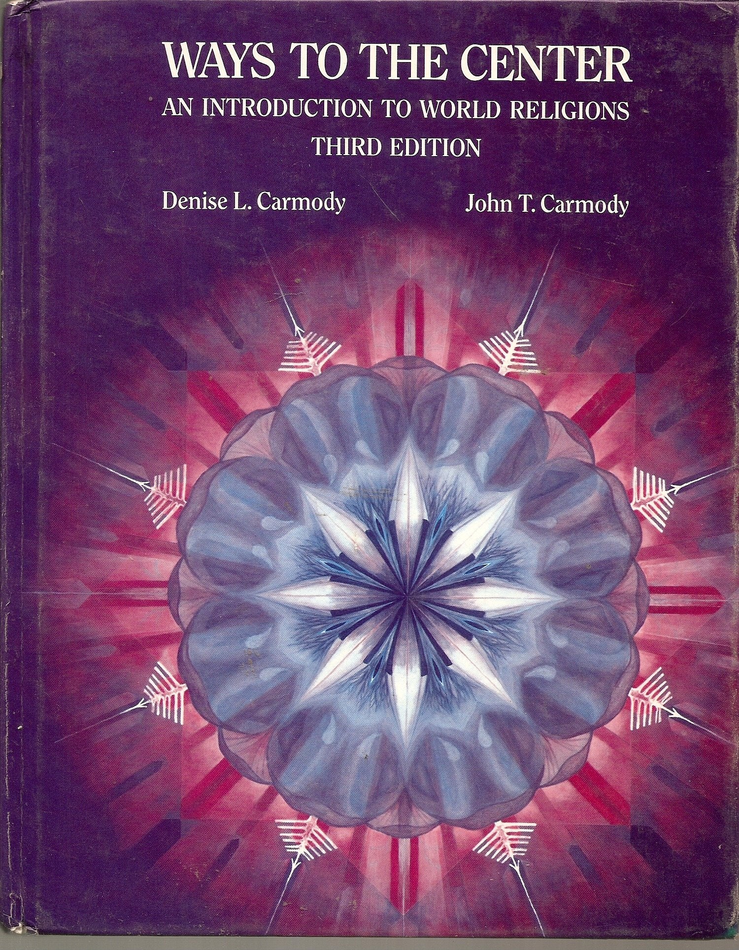 Ways to the Center: An Introduction to World Religions (Religious Life of Man Series),Used