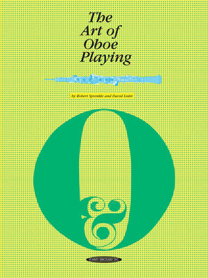 The Art of Oboe Playing: Including Problems and Techniques of Oboe Reedmaking,Used