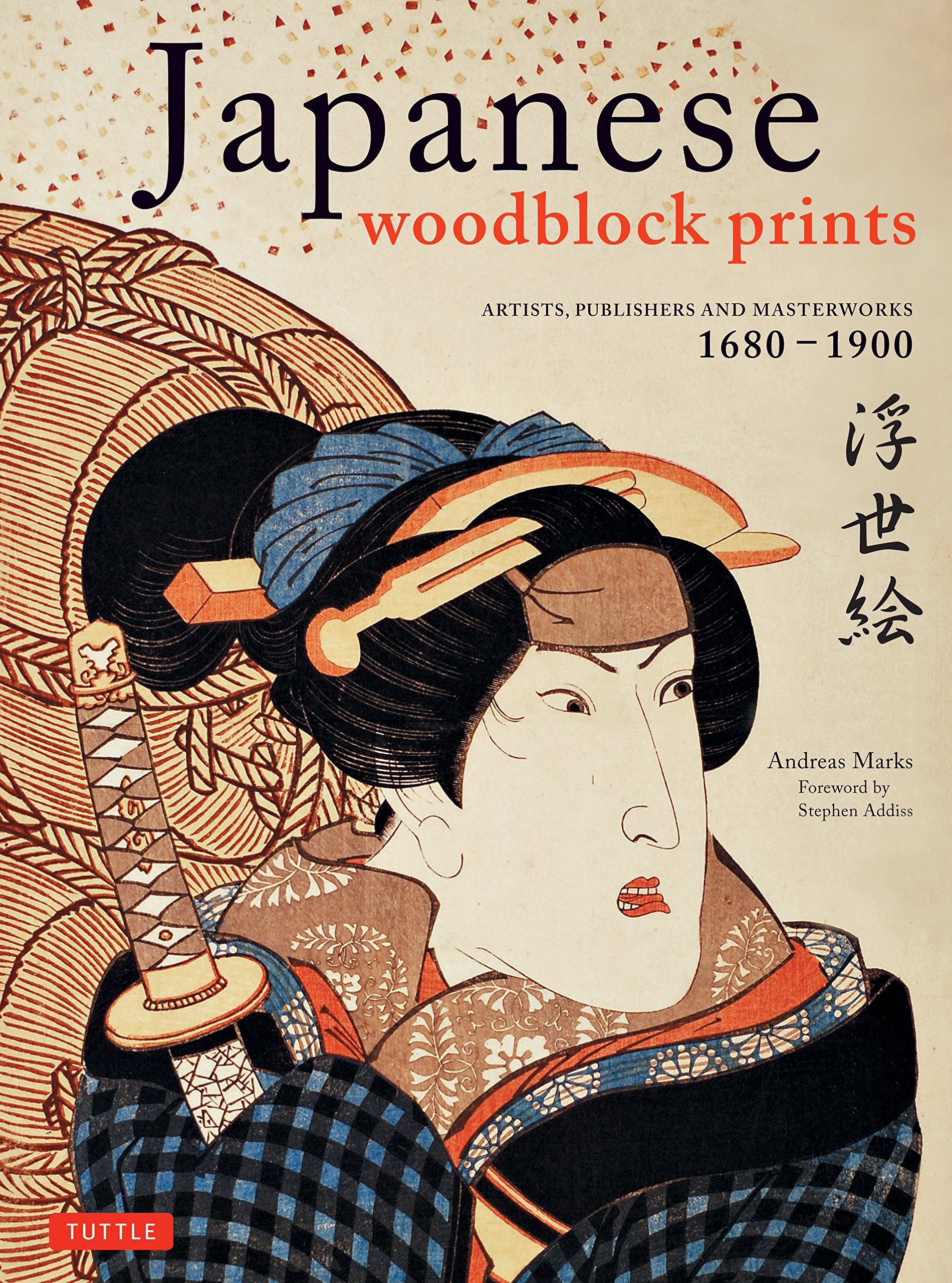 Japanese Woodblock Prints: Artists, Publishers and Masterworks: 1680  1900,Used