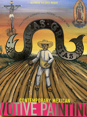 Infinitas Gracias: Contemporary Mexican Votive Painting,Used