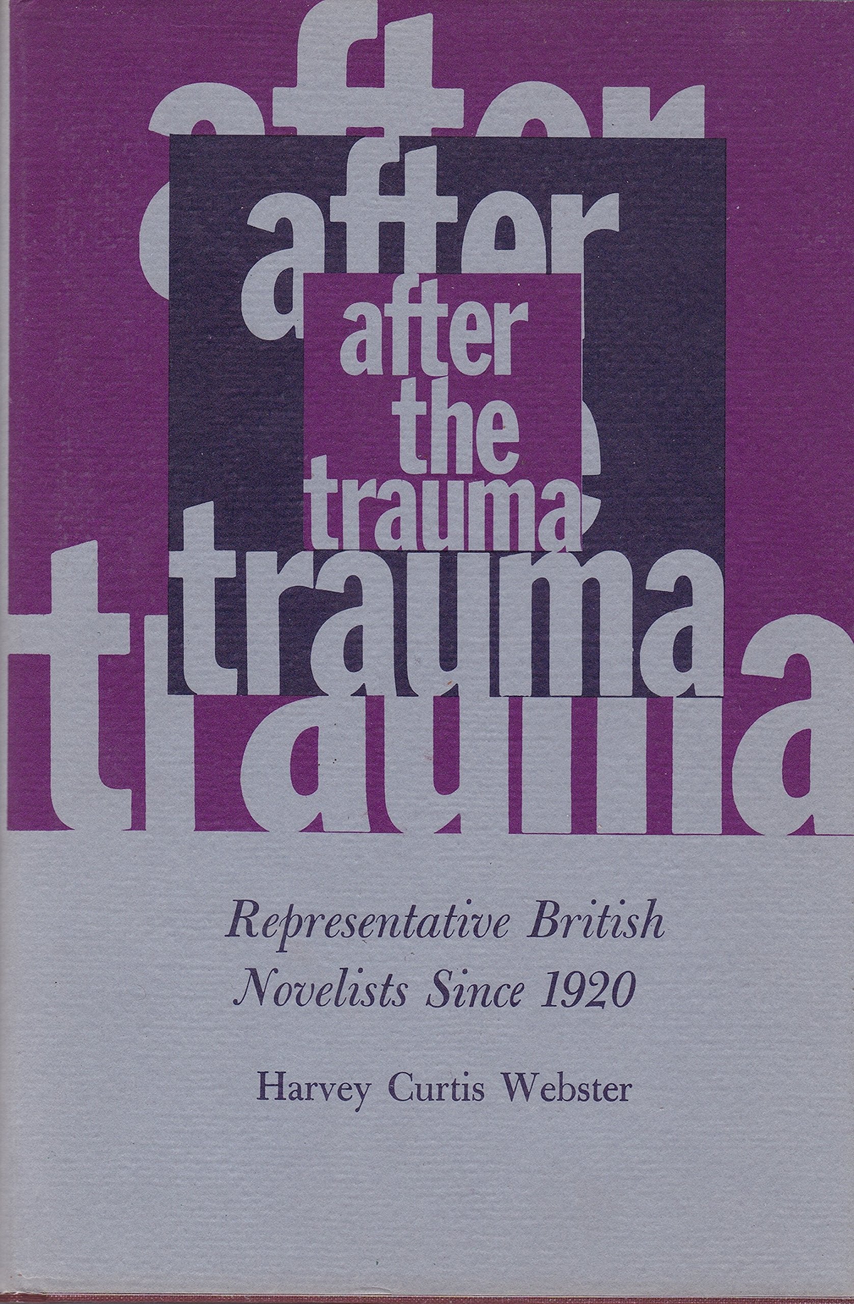 After the Trauma: Representative British Novelists Since 1920,Used