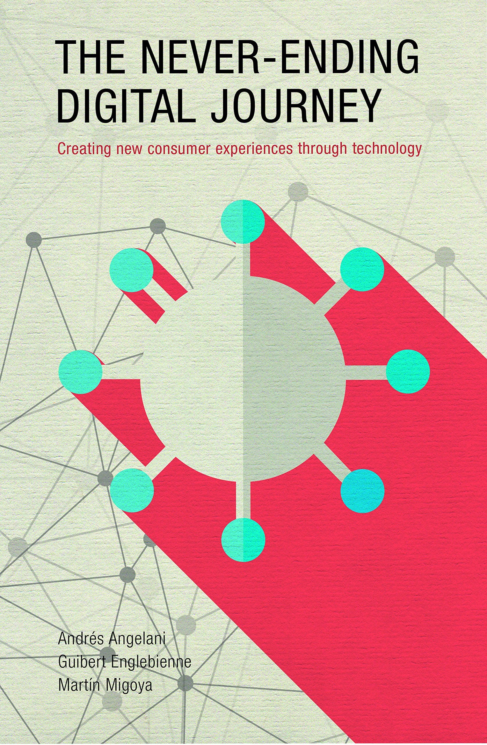 The NeverEnding Digital Journey: Creating new consumer experiences through technology,Used