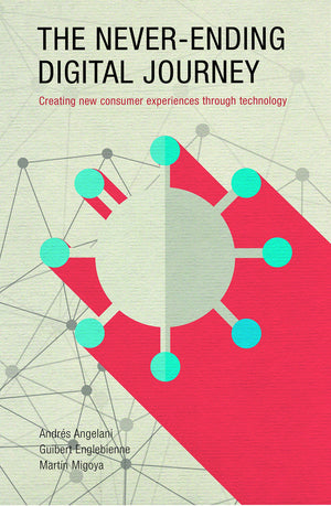 The NeverEnding Digital Journey: Creating new consumer experiences through technology,Used