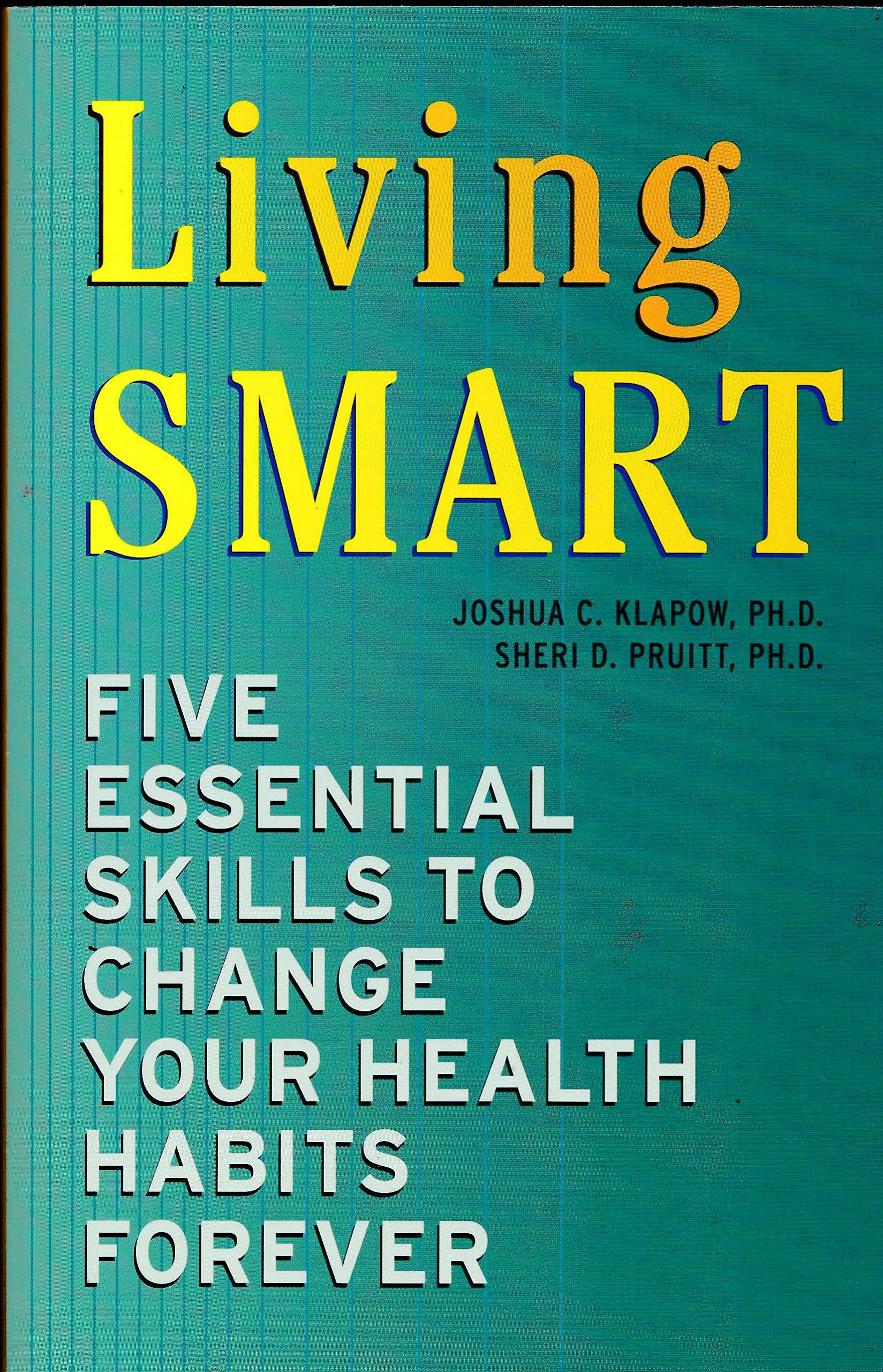 Living SMART: Five Essential Skills to Change Your Health Habits Forever,Used