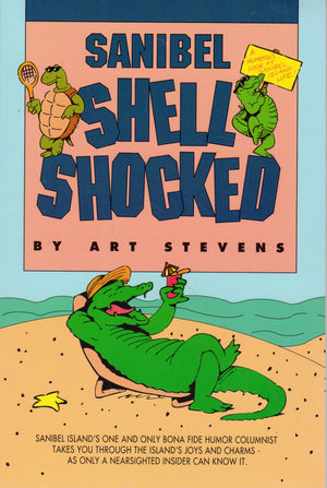 Sanibel shell shocked: Or nothing you ever wanted to know about Sanibel, or my, what a big mouth you have, alligator, or a nons,Used