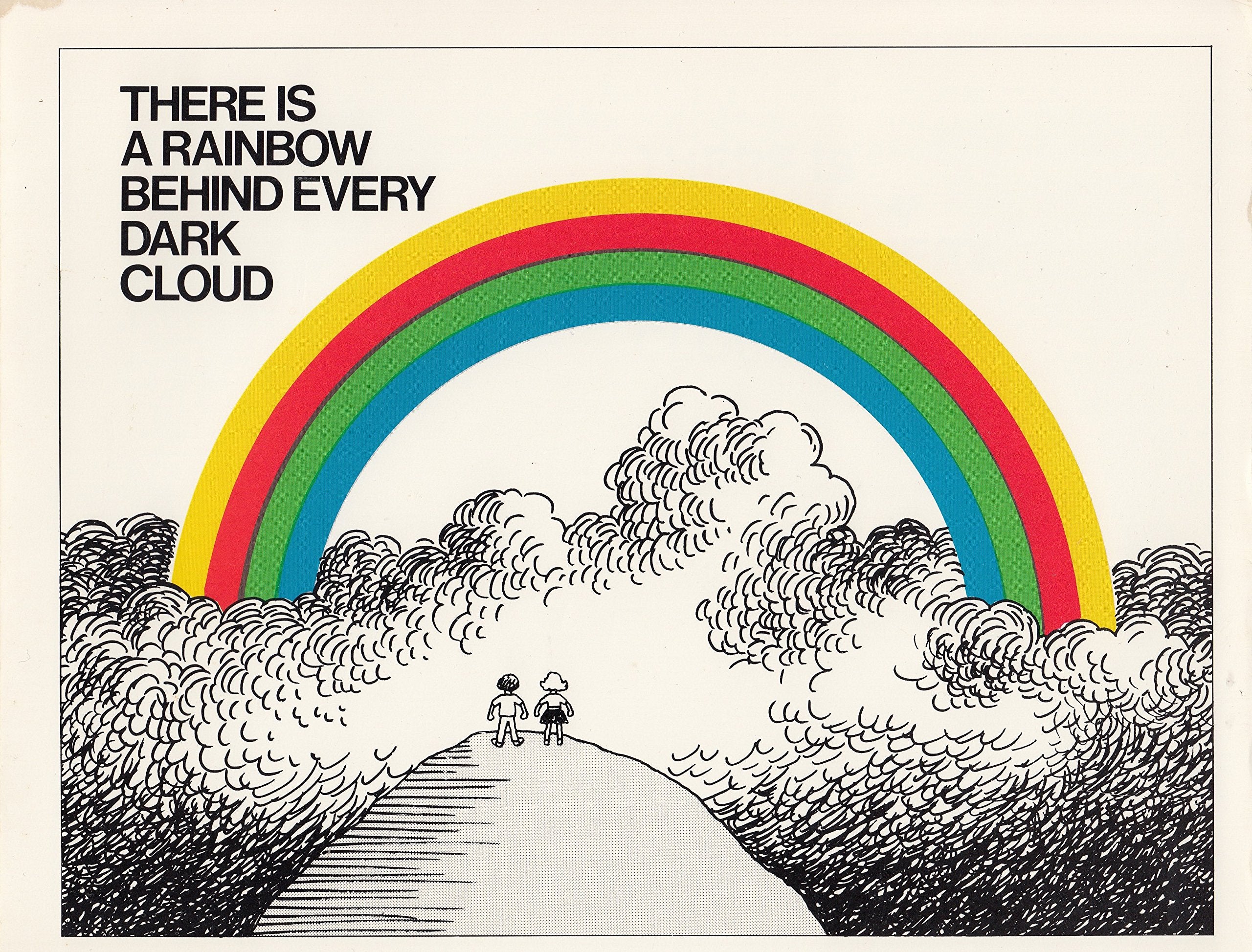 There Is a Rainbow Behind Every Dark Cloud,New