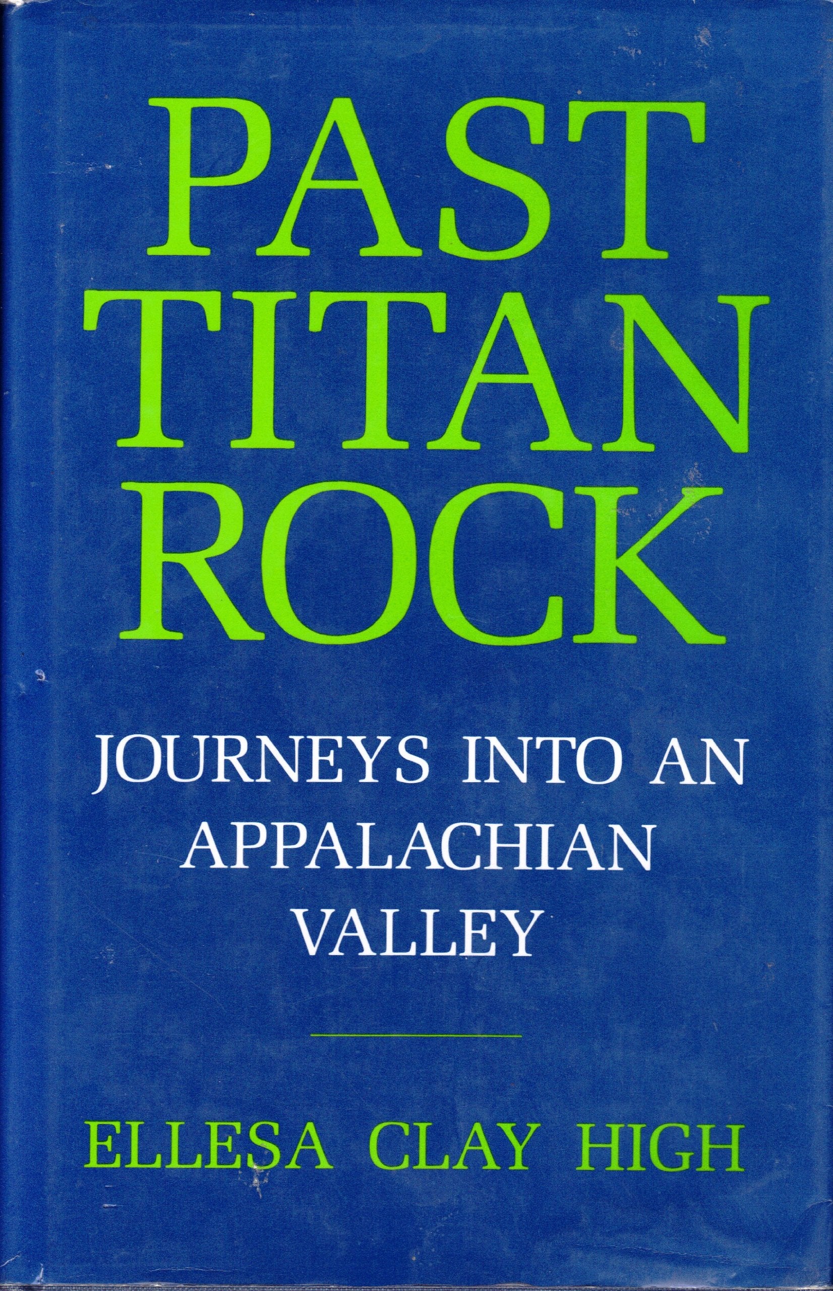 Past Titan Rock: Journeys into an Appalachian valley,Used