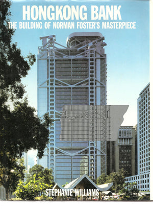 Hongkong Bank : The Building Of Norman Foster'S Masterpiece-used
