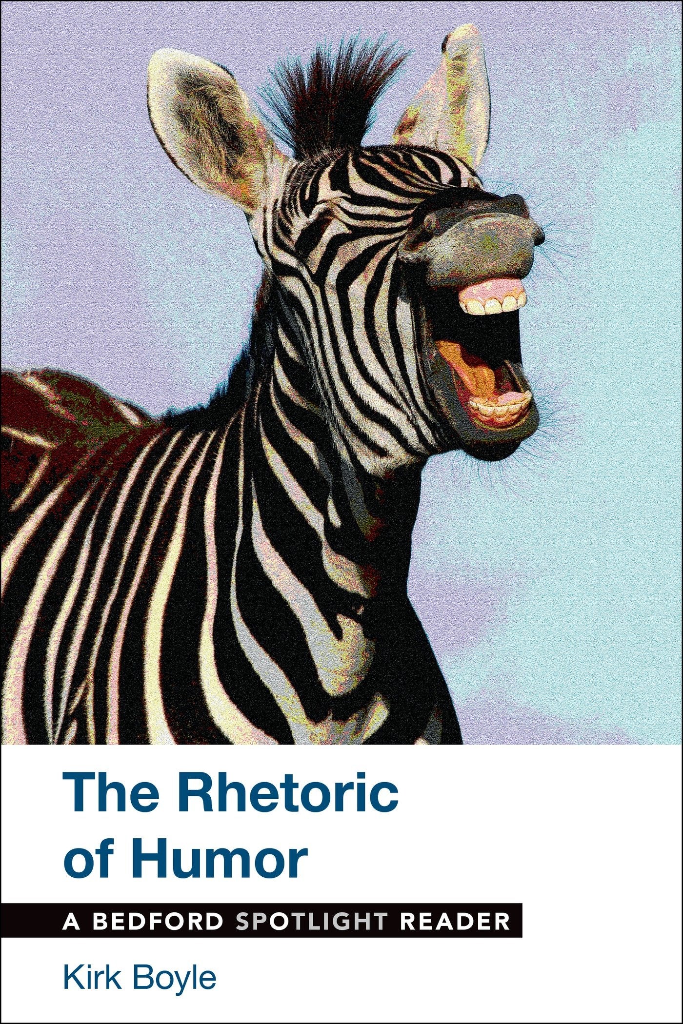 The Rhetoric of Humor: A Bedford Spotlight Reader,Used