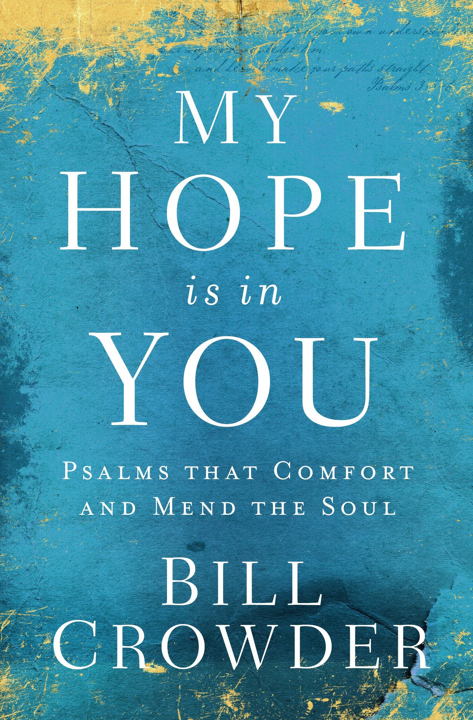 My Hope Is in You: Psalms that Comfort and Mend the Soul,Used