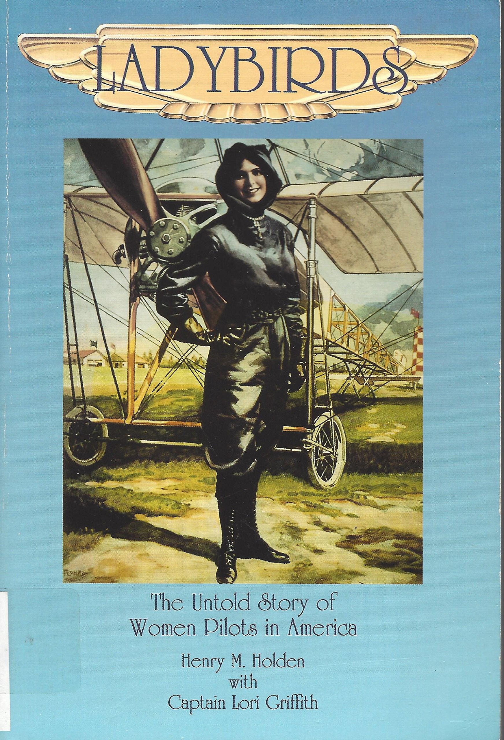 Ladybirds: The Untold Story of Women Pilots in America,New