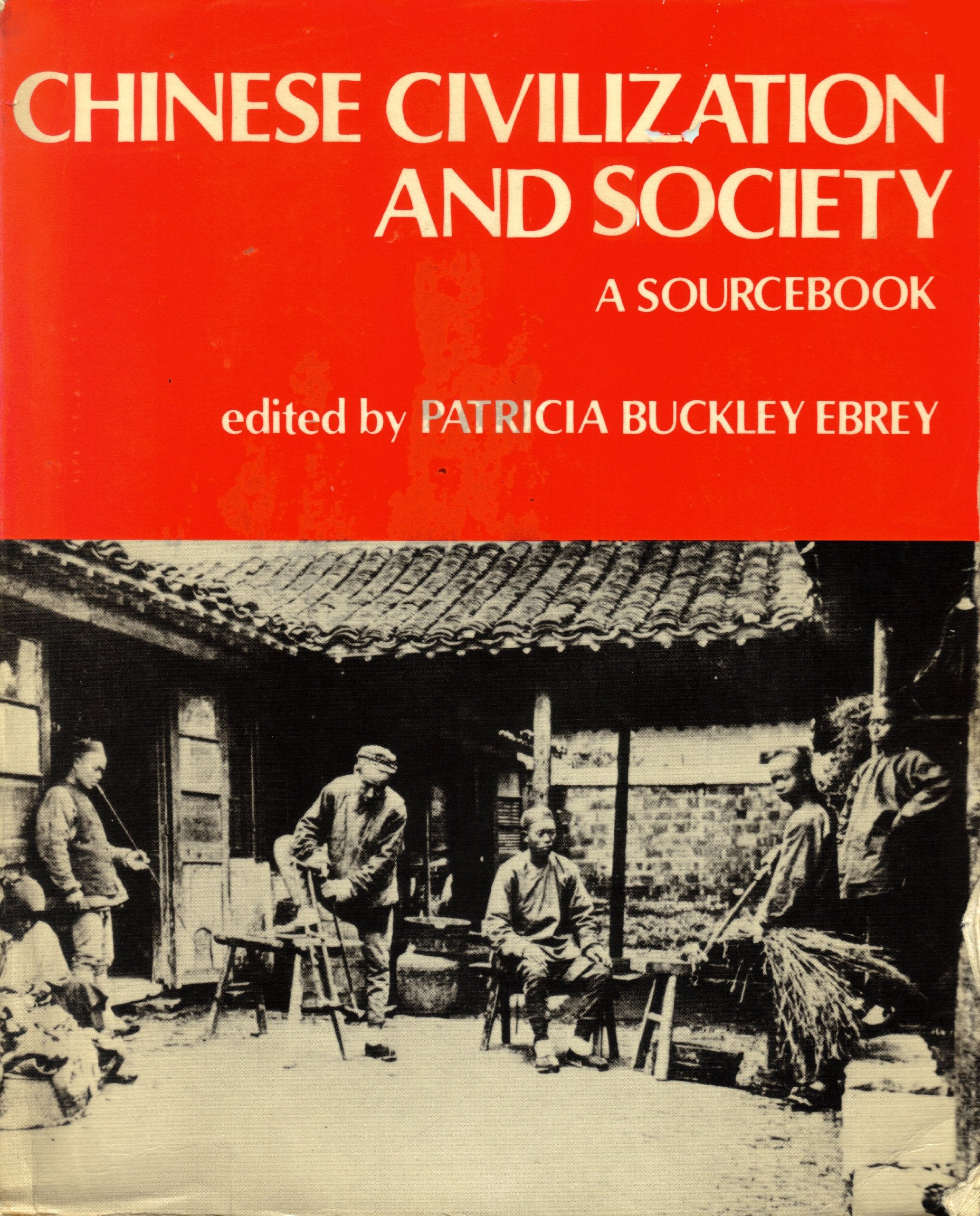 Chinese Civilization and Society: A Sourcebook,Used