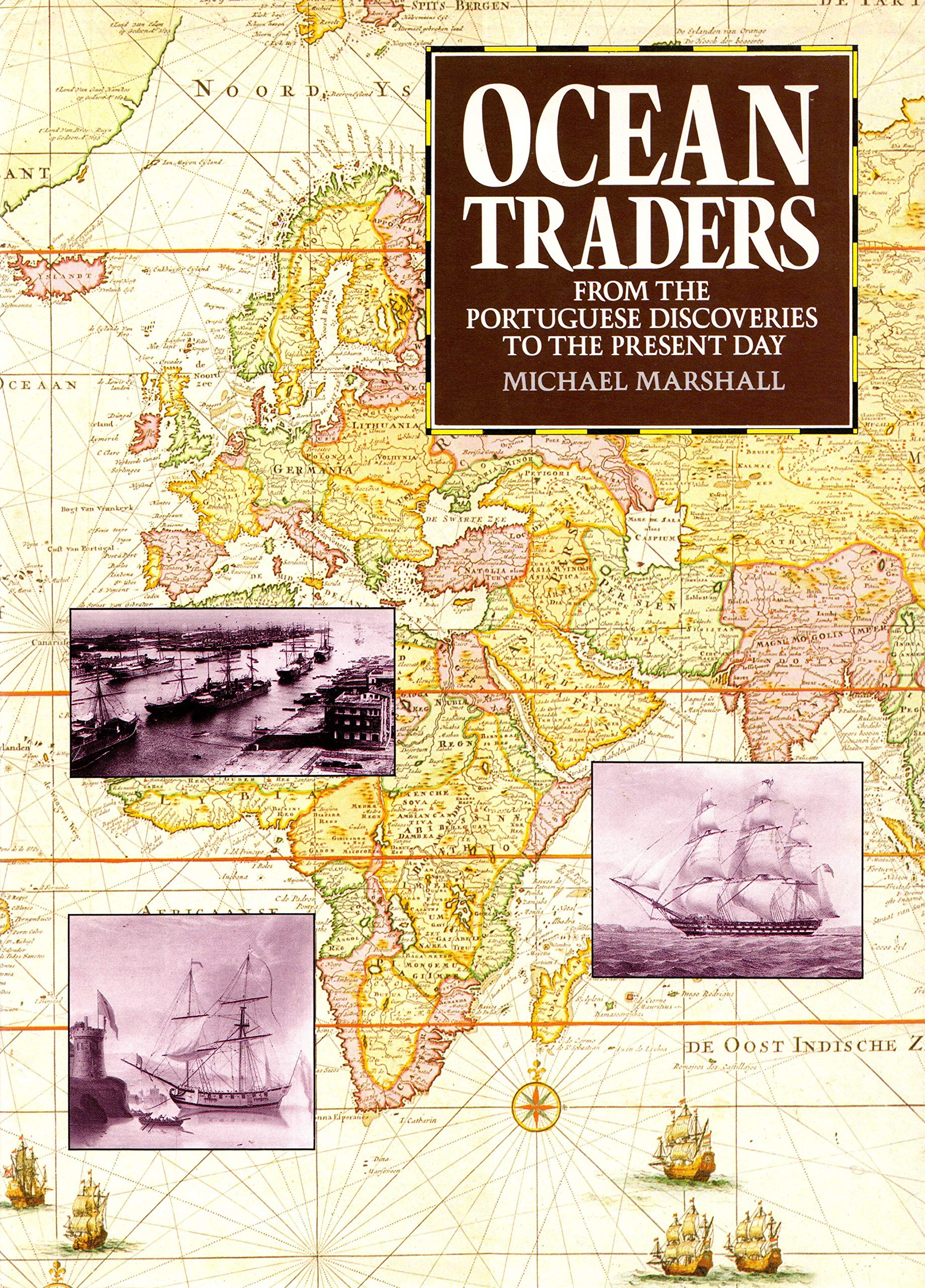 Ocean Traders: From the Portuguese Discoveries to the Present Day,Used
