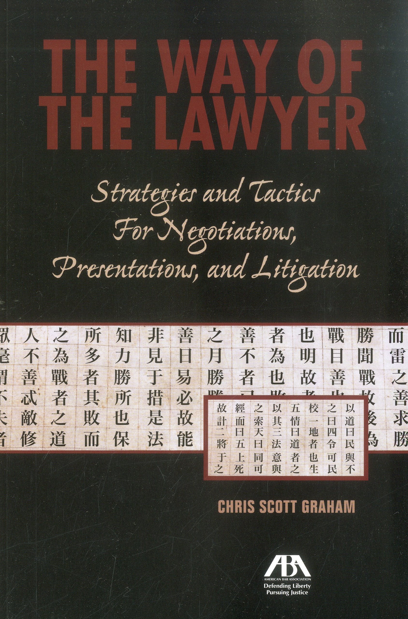 The Way of the Lawyer: Strategies and Tactics for Negotiations, Presentations, and Litigation,Used