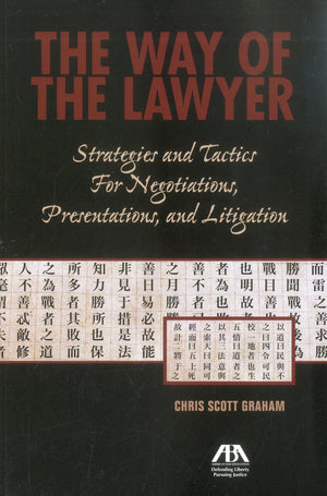 The Way of the Lawyer: Strategies and Tactics for Negotiations, Presentations, and Litigation,Used