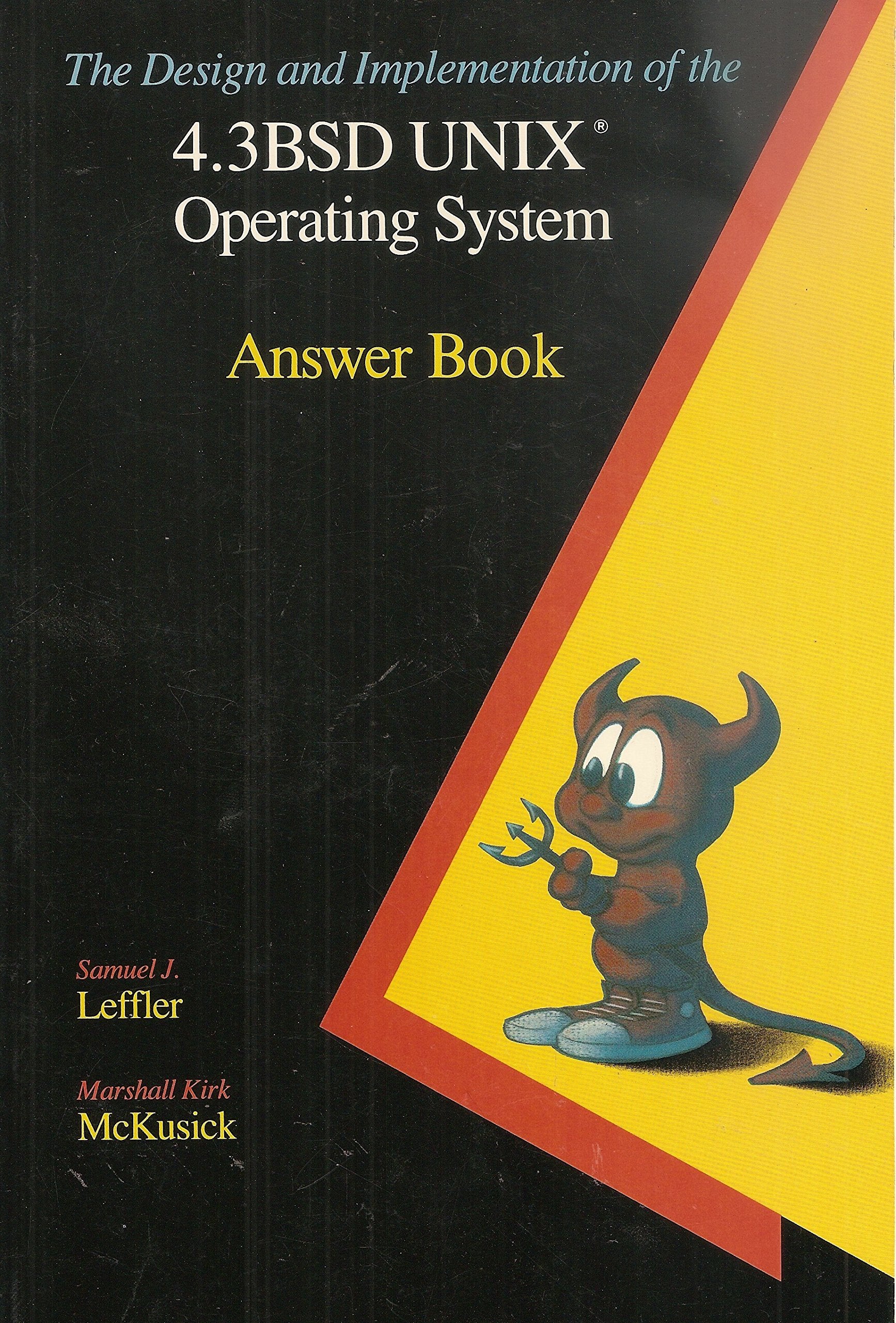 The Design and Implementation of the 4.3 Bsd Unix Operating System: Answer Book,Used