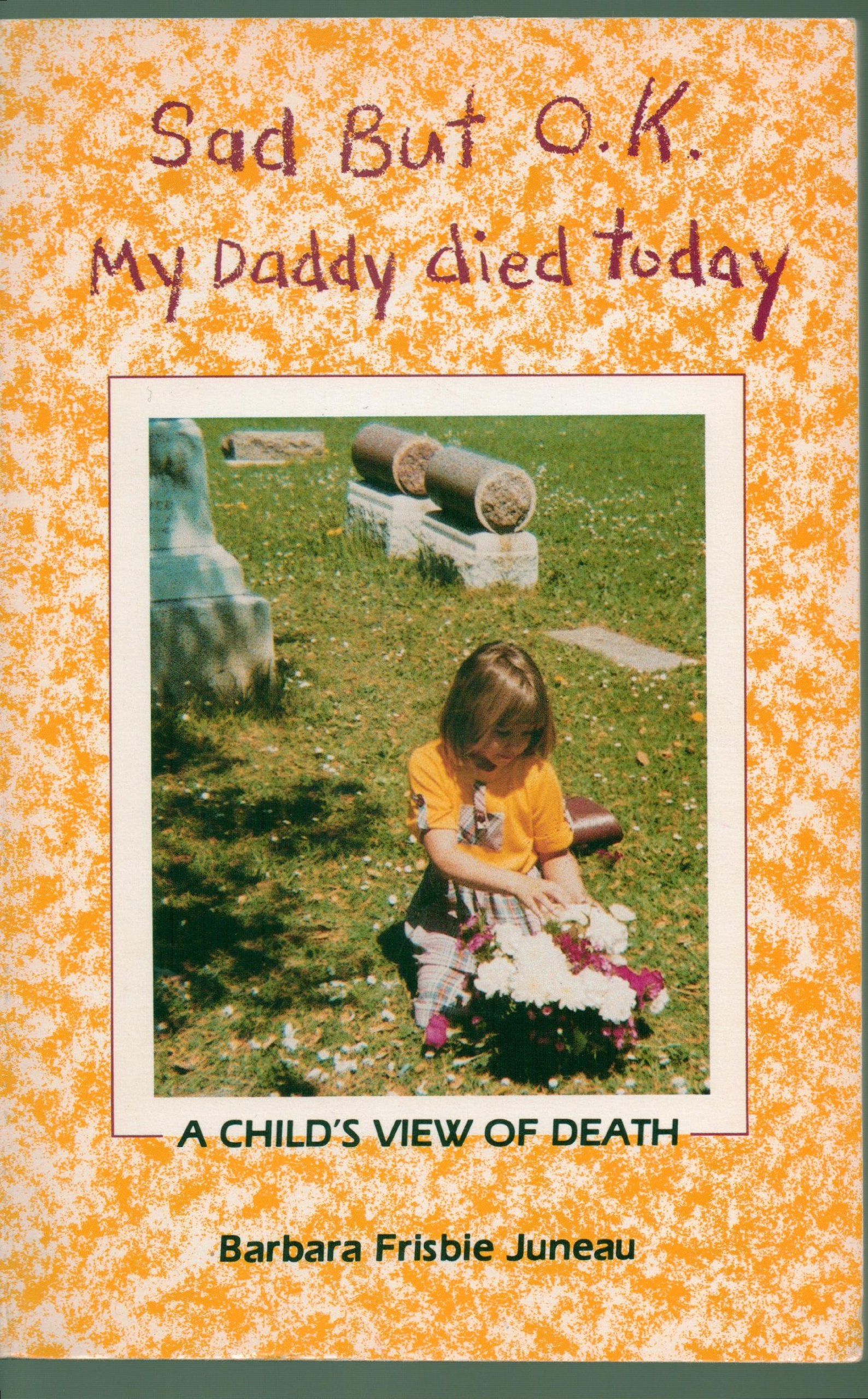 Sad but O.K.: My Daddy Died Today : A Child's View of Death,Used