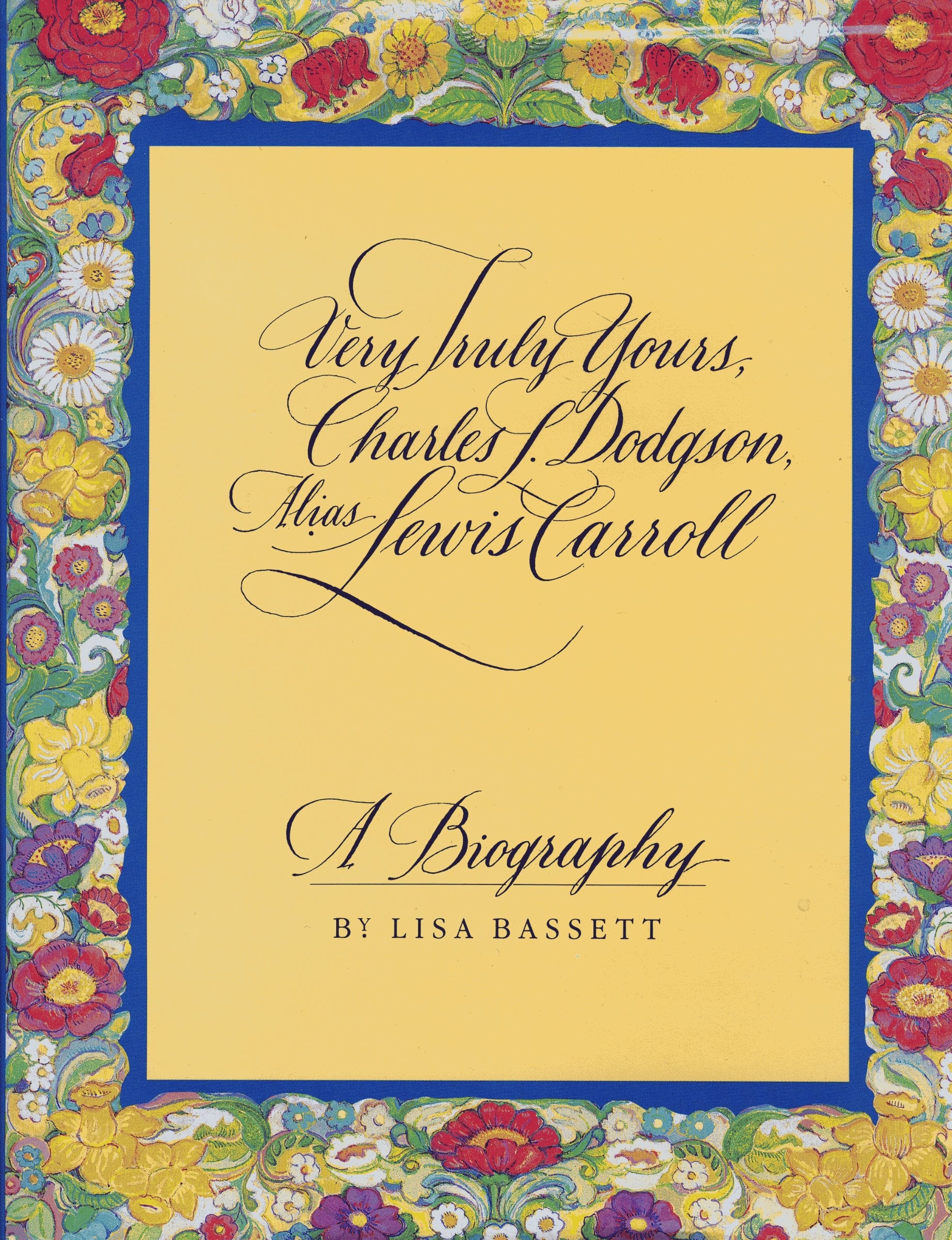 Very Truly Yours, Charles L. Dodgson, Alias Lewis Carroll,New