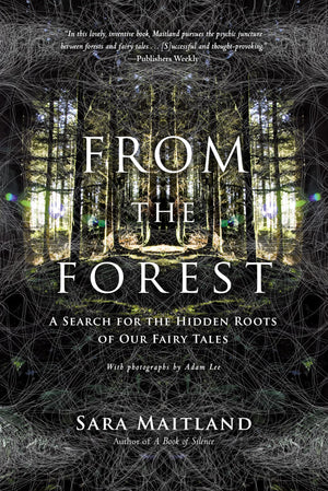 From the Forest: A Search for the Hidden Roots of Our Fairy Tales,Used